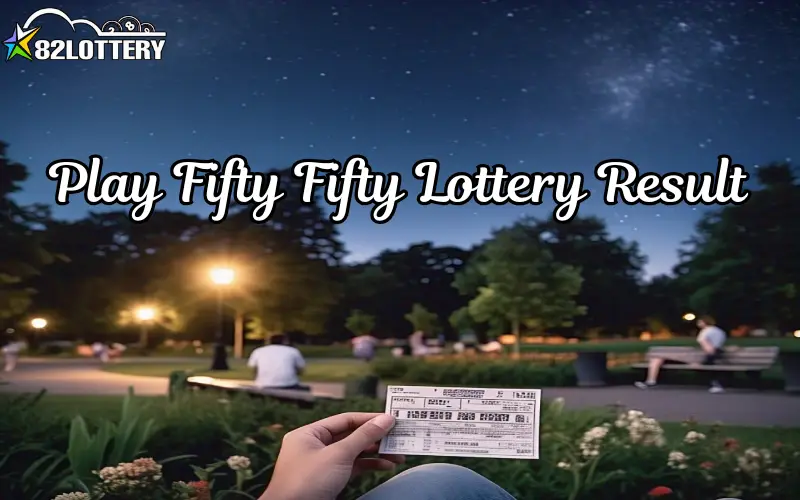 fifty fifty lottery result