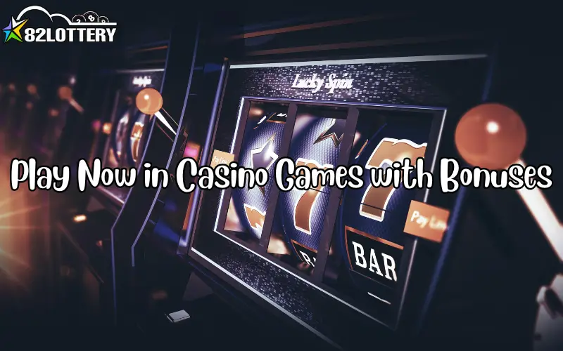 casino games with bonuses