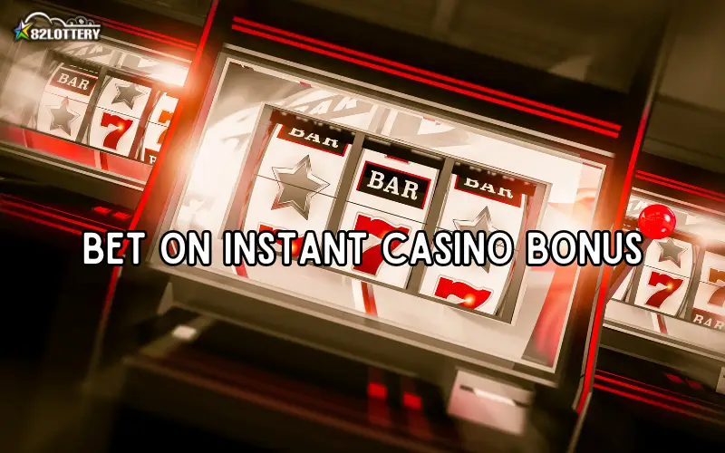 instant casino bonus